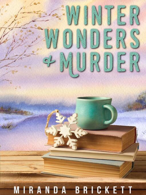 Title details for Winter Wonders & Murder by Miranda Brickett - Available